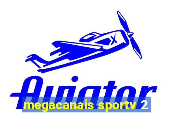 megacanais sportv 2